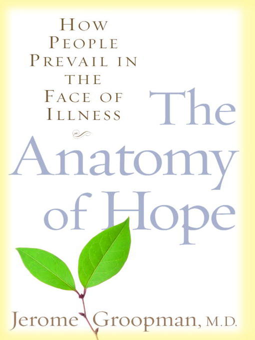 Title details for The Anatomy of Hope by Jerome Groopman - Wait list